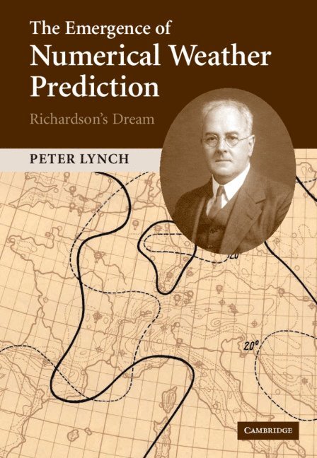 The Emergence of Numerical Weather Prediction: Richardson's Dream 1