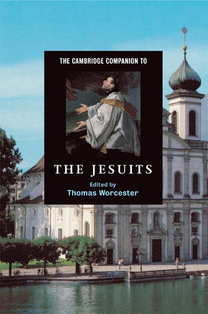 Thomas Worcester, Massachusetts) Worcester, Thomas (College of the Holy Cross - The Cambridge Companion to the Jesuits, Inbunden