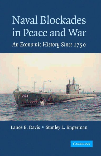Lance E. Davis, Stanley L. Engerman - Naval Blockades in Peace and War, Inbunden