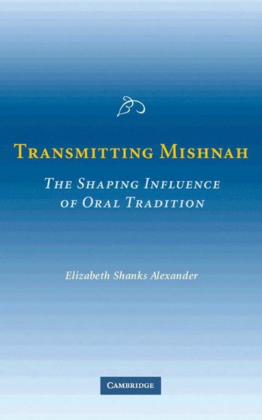 bokomslag Transmitting Mishnah: The Shaping Influence of Oral Tradition