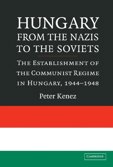 Hungary from the Nazis to the Soviets 1