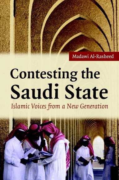 Madawi Al-Rasheed - Contesting the Saudi State, Inbunden