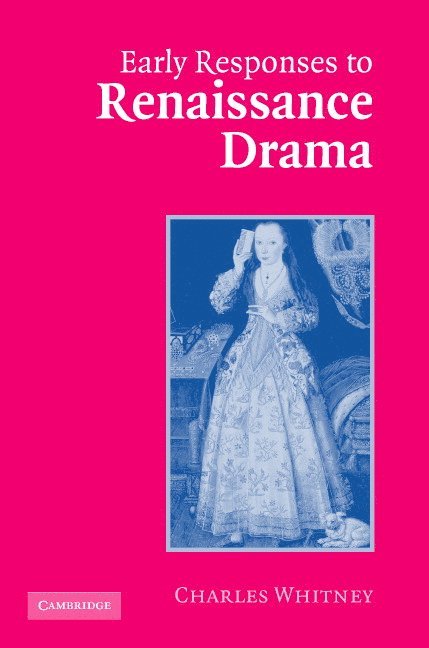 Early Responses to Renaissance Drama 1