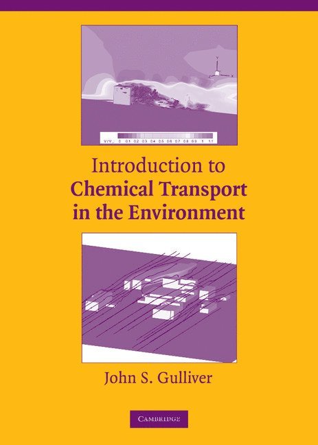 John S. Gulliver, John S. (University of Minnesota) Gulliver - Introduction to Chemical Transport in the Environment, Inbunden