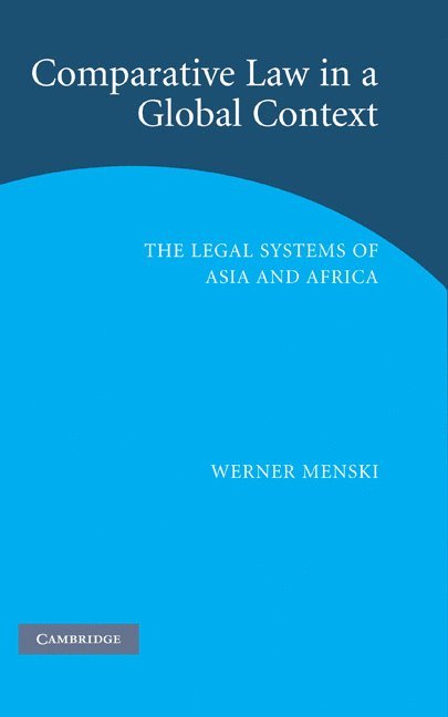 Werner F. Menski, University of London) Menski, Werner F. (School of Oriental and African Studies, Werner Menski - Comparative Law in a Global Context, Inbunden