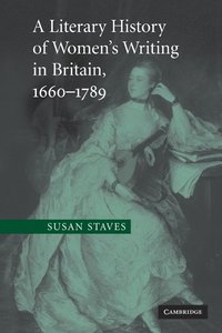 bokomslag A Literary History of Women's Writing in Britain, 1660-1789