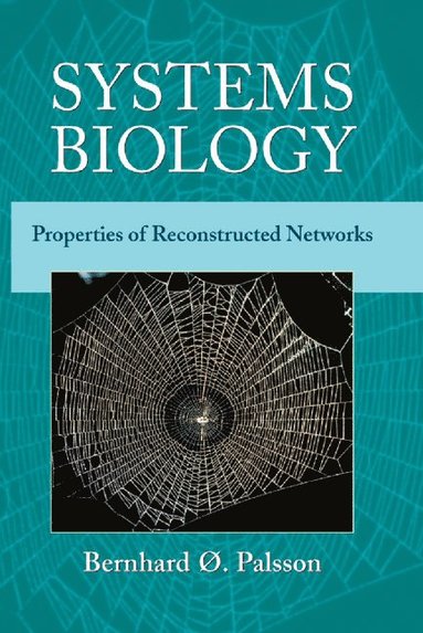 bokomslag Systems Biology: Properties of Reconstructed Networks