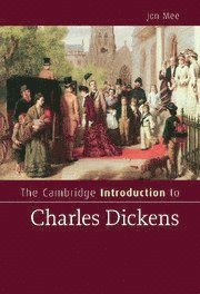 Jon Mee, University of Warwick) Mee, Jon (Professor - Cambridge Introduction to Charles Dickens, Inbunden
