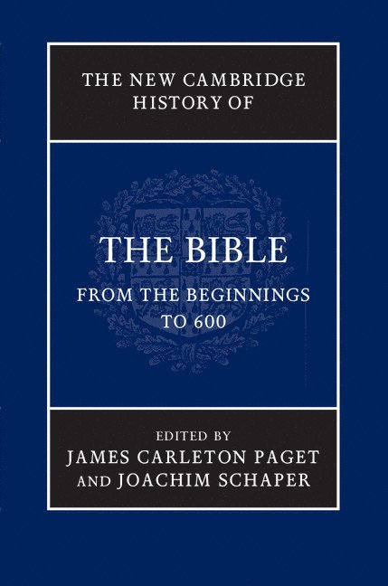 The New Cambridge History of the Bible: Volume 1, From the Beginnings to 600 1