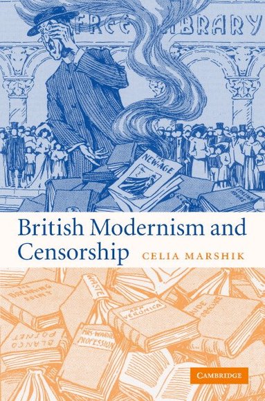 Celia Marshik - British Modernism and Censorship, Inbunden
