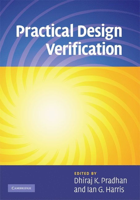 Dhiraj K. (University of Bristol) Pradhan, Irvine) Harris, Ian G. (University of California, Dhiraj K. Pradhan, Ian G. Harris - Practical Design Verification, Inbunden
