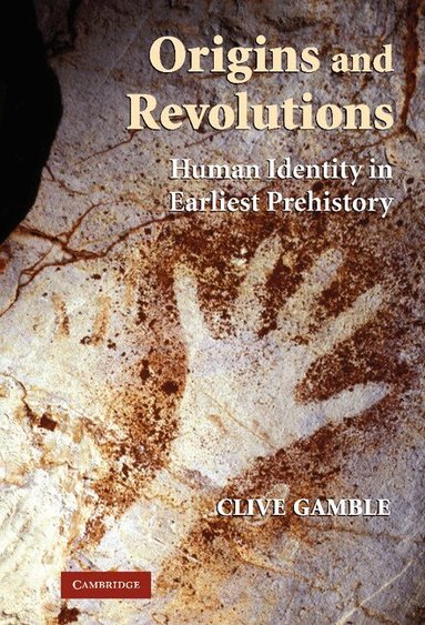 Clive Gamble - Origins and Revolutions, Inbunden