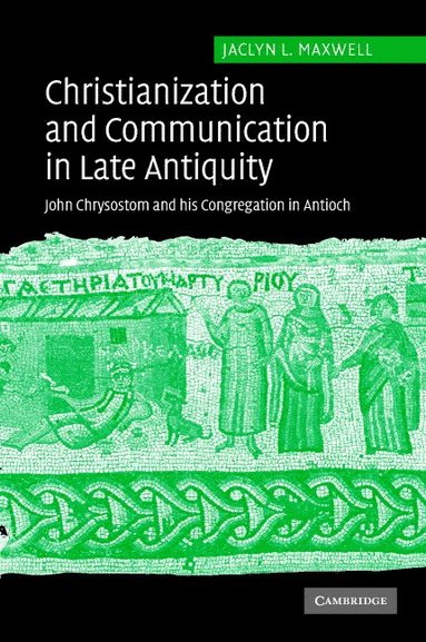 bokomslag Christianization and Communication in Late Antiquity