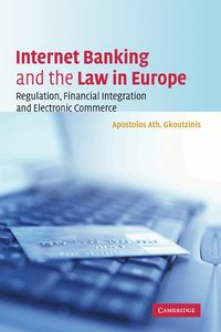 bokomslag Internet Banking and the Law in Europe: Regulation, Financial Integration and Electronic Commerce