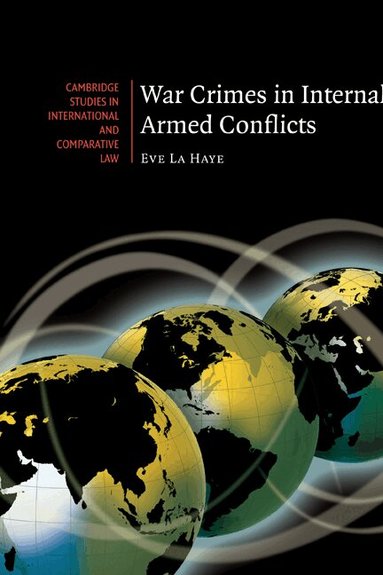 Eve La Haye - War Crimes in Internal Armed Conflicts, Inbunden