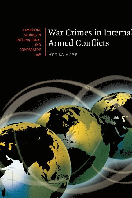 Eve La Haye - War Crimes in Internal Armed Conflicts, Inbunden