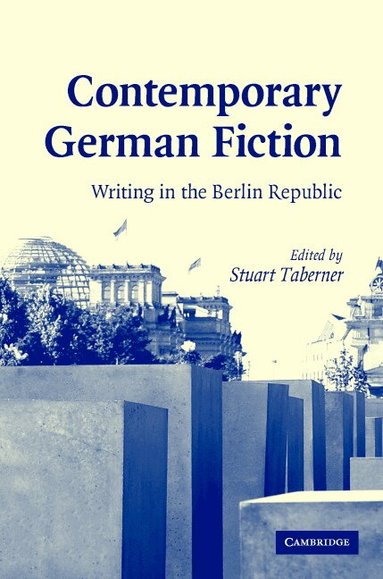 Stuart Taberner - Contemporary German Fiction, Inbunden