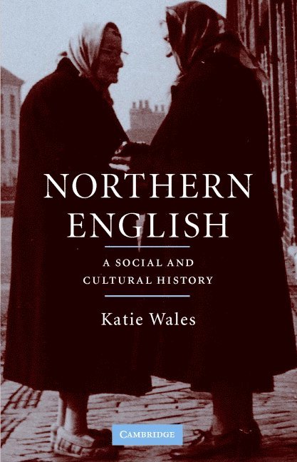 Katie (University of Leeds) Wales, Katie Wales - Northern English, Inbunden