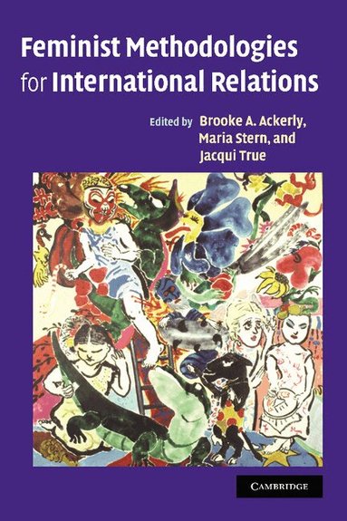 Brooke A. Ackerly, Maria Stern, Jacqui True - Feminist Methodologies for International Relations, Inbunden