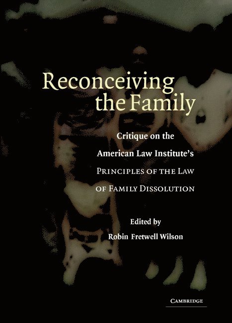Robin Fretwell Wilson, Baltimore) Wilson, Robin Fretwell (University of Maryland - Reconceiving the Family, Inbunden