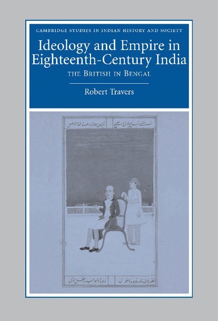 Ideology and Empire in Eighteenth-Century India 1