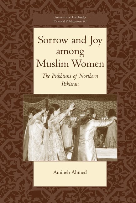 Cambridge) Ahmed, Amineh (Lucy Cavendish College, Amineh Ahmed - Sorrow and Joy among Muslim Women, Inbunden