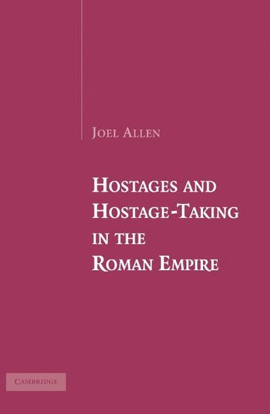 bokomslag Hostages and Hostage-Taking in the Roman Empire