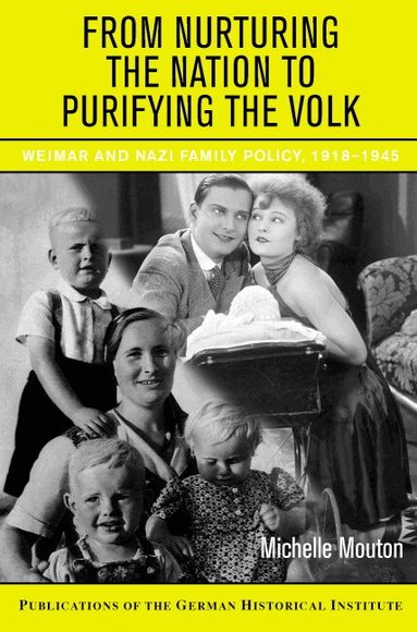 Michelle Mouton - From Nurturing the Nation to Purifying the Volk, Inbunden