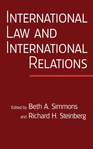 Beth A. Simmons, Richard H. Steinberg - International Law and International Relations, Inbunden
