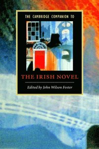 bokomslag The Cambridge Companion to the Irish Novel