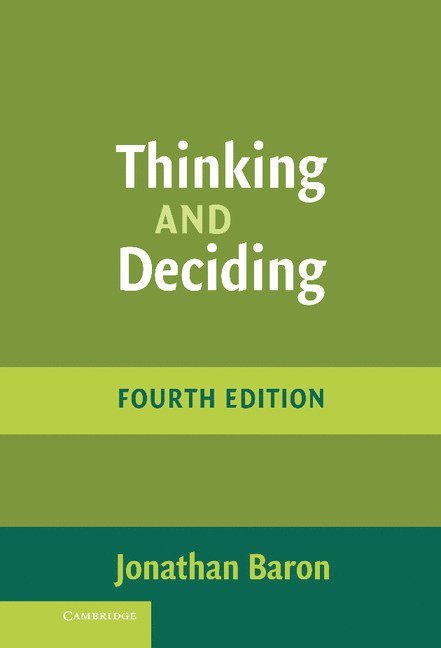 Jonathan Baron, Jonathan (University of Pennsylvania) Baron - Thinking and Deciding, Inbunden
