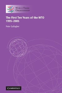 bokomslag The First Ten Years of the WTO