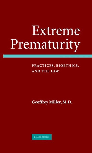Geoffrey Miller - Extreme Prematurity, Inbunden