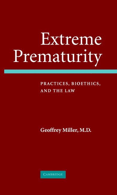 Geoffrey Miller, Connecticut) Miller, Geoffrey , MD (Yale University - Extreme Prematurity, Inbunden