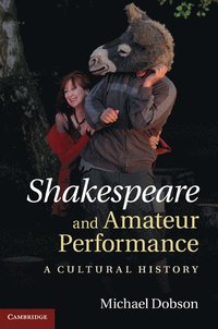bokomslag Shakespeare and Amateur Performance