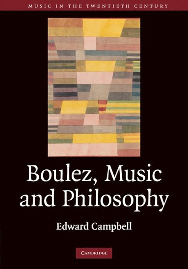 bokomslag Boulez, Music and Philosophy