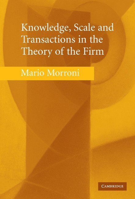 Knowledge, Scale and Transactions in the Theory of the Firm 1