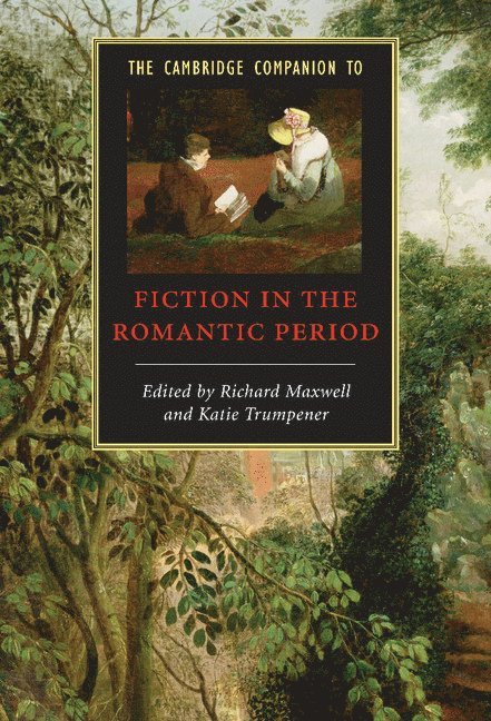 The Cambridge Companion to Fiction in the Romantic Period 1