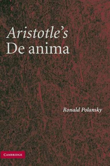 Ronald Polansky - Aristotle's De Anima, Inbunden