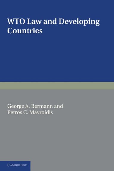 George A. Bermann, Petros C. Mavroidis - WTO Law and Developing Countries, Inbunden