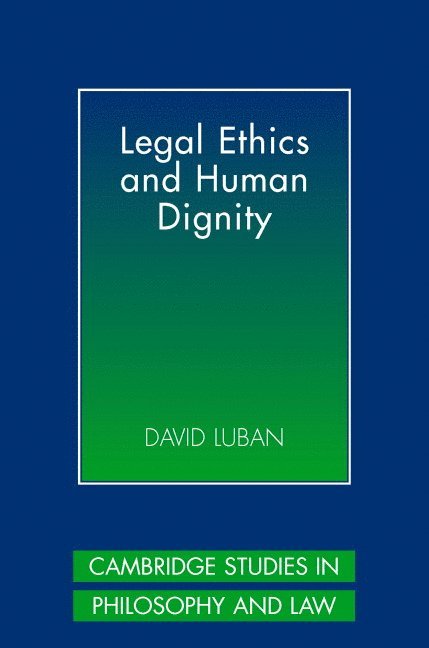 Legal Ethics and Human Dignity 1