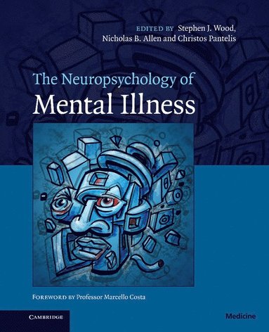 bokomslag The Neuropsychology of Mental Illness