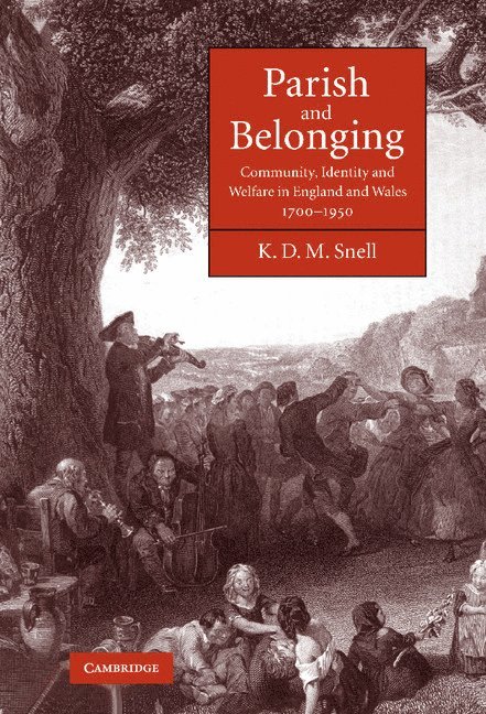 K. D. M. Snell, K. D. M. (University of Leicester) Snell - Parish and Belonging, Inbunden