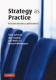 Gerry Johnson, Ann Langley, Leif Melin, Richard Whittington, Gerry (Lancaster University) Johnson, Richard (University of Oxford) Whittington - Strategy as Practice, Inbunden
