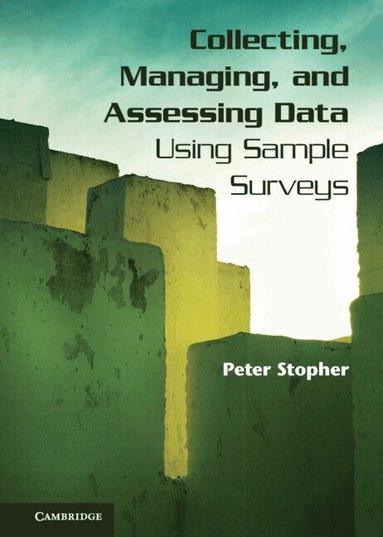 Peter Stopher - Collecting, Managing, and Assessing Data Using Sample Surveys, Inbunden