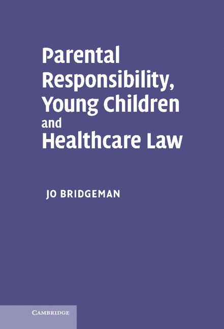 Parental Responsibility, Young Children and Healthcare Law 1