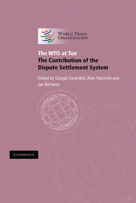 Giorgio Sacerdoti, Alan Yanovich, Jan Bohanes - The WTO at Ten, Inbunden