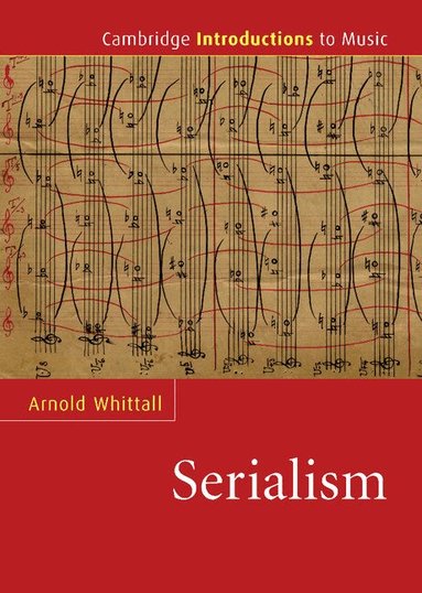 Arnold Whittall - Serialism, Inbunden