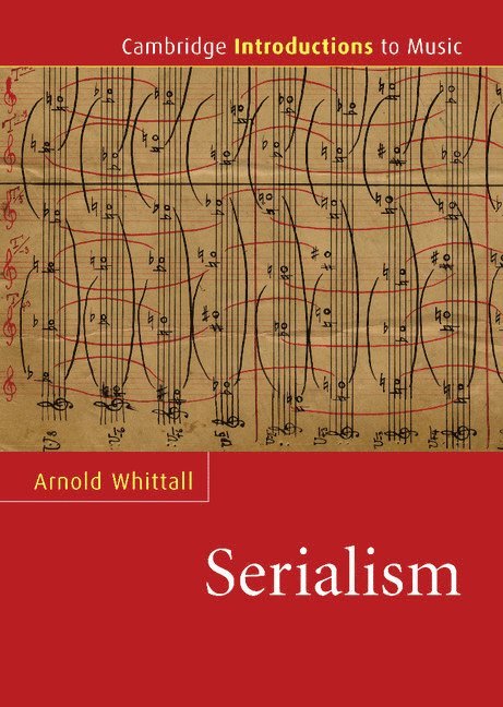 Arnold Whittall - Serialism, Inbunden