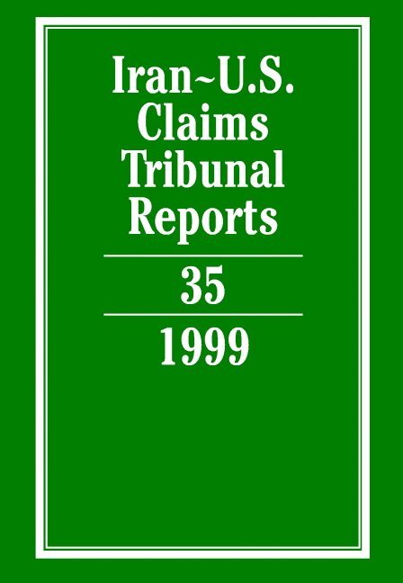 Iran-U.S. Claims Tribunal Reports: Volume 35 1